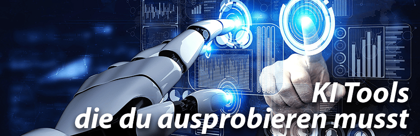 KI Tools die du unbedingt ausprobieren musst - IT-Glossary