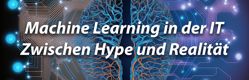 Machine Learning in der IT zwischen Hype und Realitaet - IT-Glossary
